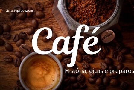 Café história dicas e preparo