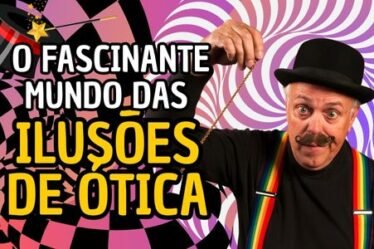 O Fascinante Mundo das Ilusões de Ótica