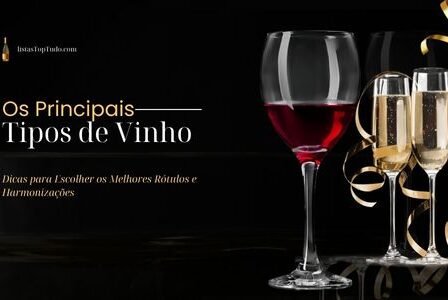 Os Principais Tipos de Vinho e Dicas para Escolher