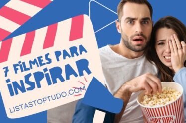 Top 7 filmes para assistir e se inspirar