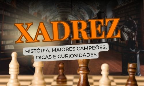 Tudo Sobre o Xadrez