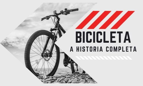 A História Completa da Bicicleta