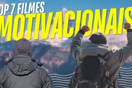 TOP 7 FILMES MOTIVACIONAIS