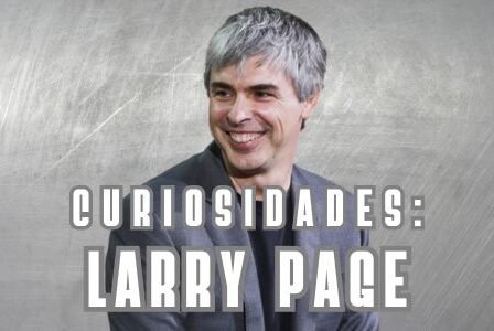 História e Curiosidades sobre Larry Page