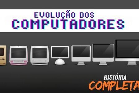 A Evolução Dos Computadores: A História Completa